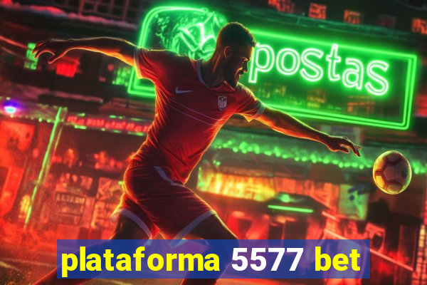 plataforma 5577 bet